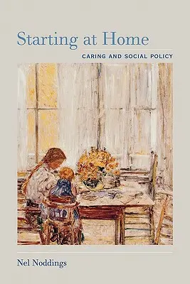 Otthonról indulva: Gondoskodás és szociálpolitika - Starting at Home: Caring and Social Policy