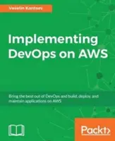 DevOps megvalósítása az AWS-en - Implementing DevOps on AWS