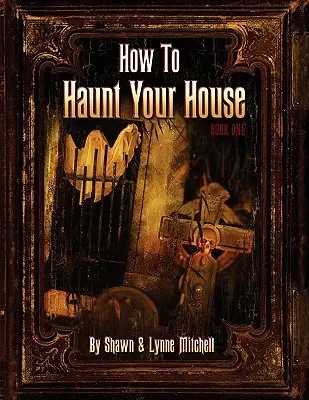 How To Haunt Your House