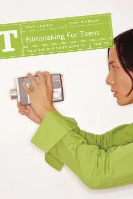 Filmkészítés tizenéveseknek: Pulling Off Your Shorts - Filmmaking for Teens: Pulling Off Your Shorts