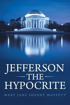 Jefferson, a képmutató - Jefferson the Hypocrite