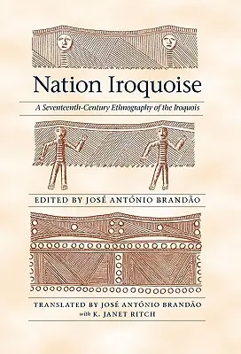 Nation Iroquoise: Az irokézek tizenhetedik századi etnográfiája - Nation Iroquoise: A Seventeenth-Century Ethnography of the Iroquois