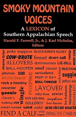 Smoky Mountain Voices: Horace Kephart kutatásai alapján a dél-appalachiai beszéd lexikona - Smoky Mountain Voices: A Lexicon of Southern Appalachian Speech Based on the Research of Horace Kephart