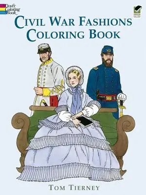 Polgárháborús divatok színezőkönyv - Civil War Fashions Coloring Book