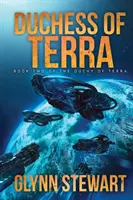 A Terra hercegnője: A Terra hercegség második könyve - Duchess of Terra: Book Two in the Duchy of Terra