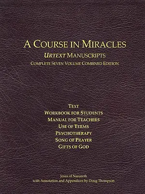 A tanfolyam a csodákban Urtext kéziratok teljes hétkötetes kombinált kiadása - A Course in Miracles Urtext Manuscripts Complete Seven Volume Combined Edition