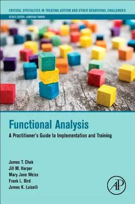 Funkcionális elemzés: A gyakorlati szakemberek útmutatója a megvalósításhoz és a képzéshez - Functional Analysis: A Practitioner's Guide to Implementation and Training