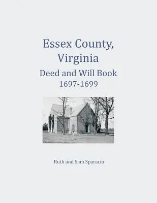 Essex megye, Virginia, 1697-1699 közötti okirat- és végrendelet-kivonatok - Essex County, Virginia Deed and Will Abstracts 1697-1699