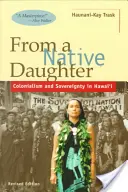 From a Native Daughter: Gyarmatosítás és szuverenitás Hawaiin (átdolgozott) - From a Native Daughter: Colonialism and Sovereignty in Hawaii (Revised)