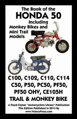 A Honda 50-es könyv A Monkey Bikes és a Mini Trail modellekkel együtt - Book of the Honda 50 Including Monkey Bikes and Mini Trail Models