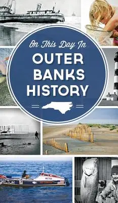 Ezen a napon az Outer Banks történetében - On This Day in Outer Banks History