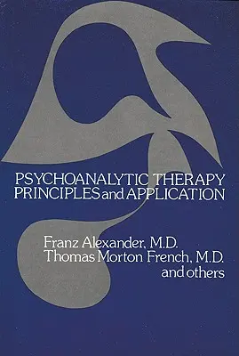 Pszichoanalitikus terápia: Alapelvek és alkalmazás - Psychoanalytic Therapy: Principles and Application