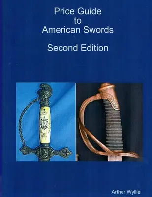 Az amerikai kardok árkalauza - Price Guide to American Swords