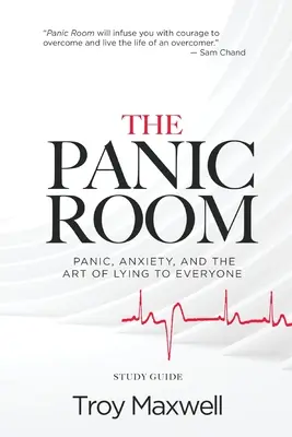 A pánikszoba - tanulmányi útmutató: A pánik, a szorongás és a mindenkinek való hazudozás művészete - The Panic Room - Study Guide: Panic, Anxiety, and the Art of Lying to Everyone