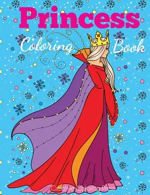 Princess Coloring Book: Princess Coloring Book for Girls, Kids, Toddlers, Ages 2-4, Ages 4-8