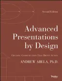 Haladó prezentációk tervezéssel: Kommunikáció létrehozása, amely cselekvésre késztet - Advanced Presentations by Design: Creating Communication That Drives Action