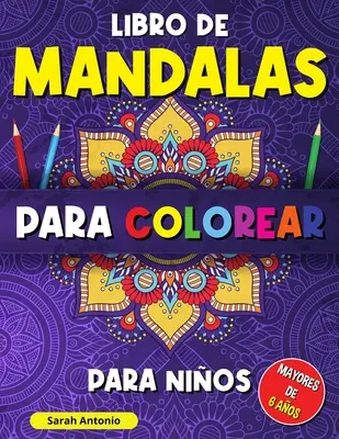 Libro de mandalas para colorear para nios: Libro para Colorear con Patrones Calmantes, Mandalas para Colorear para Nios Mayores de 6 aos, Hermososos - Libro de mandalas para colorear para nios: Libro para Colorear con Patrones Calmantes, Mandalas para Colorear para Nios Mayores de 6 aos, Hermosos