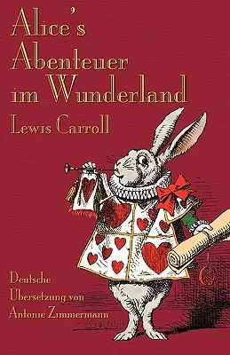 Alice kalandjai Csodaországban: Alice kalandjai Csodaországban németül - Alice's Abenteuer im Wunderland: Alice's Adventures in Wonderland in German