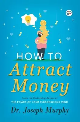 Hogyan vonzzuk a pénzt - How to Attract Money