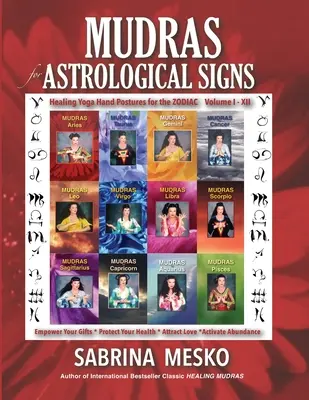 MUDRÁK asztrológiai jegyekhez: Gyógyító jógakézmozdulatok a csillagjegyekhez I. - XII. kötet. - MUDRAS for Astrological Signs: Healing Yoga Hand Postures for the Zodiac Volumes I. - XII.