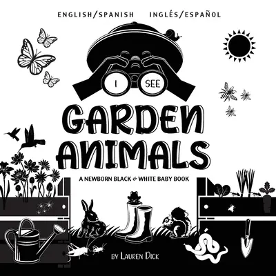 Kerti állatokat látok: A Newborn Black & White Baby Book (High-Contrast Design & Patterns) ( - I See Garden Animals: Bilingual (English / Spanish) (Ingls / Espaol) A Newborn Black & White Baby Book (High-Contrast Design & Patterns) (