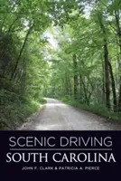 Scenic Driving South Carolina, második kiadás - Scenic Driving South Carolina, Second Edition