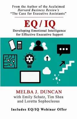 Eq/IQ: Az érzelmi intelligencia fejlesztése a hatékony vezetői támogatás érdekében - Eq/IQ: Developing Emotional Intelligence for Effective Executive Support