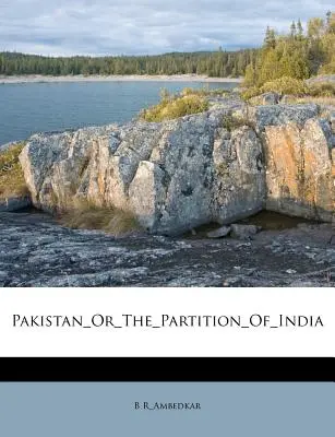 Pakisztán_vagy_India_felosztása - Pakistan_or_the_partition_of_india