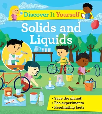 Fedezd fel magad: Szilárd és folyékony anyagok - Discover It Yourself: Solids and Liquids