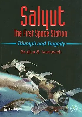 Szaljut: Az első űrállomás: Diadal és tragédia - Salyut: The First Space Station: Triumph and Tragedy