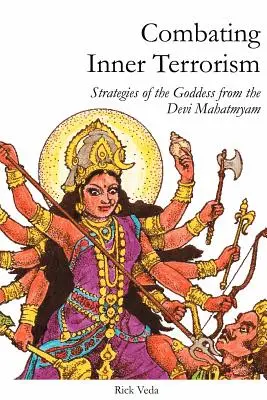 A belső terrorizmus elleni küzdelem: Az Istennő stratégiái a Devi Mahatmyamból - Combating Inner Terrorism: Strategies of the Goddess from the Devi Mahatmyam