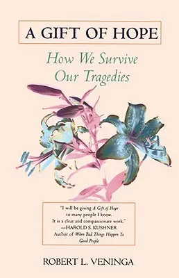 A remény ajándéka: Hogyan éljük túl a tragédiákat? - A Gift of Hope: How We Survive Our Tragedies