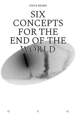 Hat koncepció a világvégére - Six Concepts for the End of the World