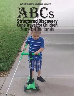 A strukturált felfedezés ABC-je Botjárás gyerekeknek - The ABCs of Structured Discovery Cane Travel for Children