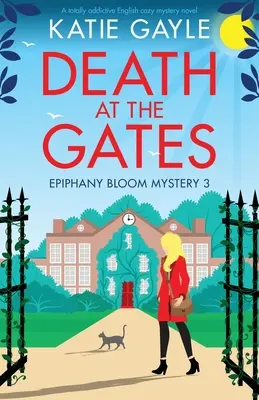 Halál a kapuknál: Egy teljesen addiktív angol hangulatos krimi - Death at the Gates: A totally addictive English cozy mystery novel