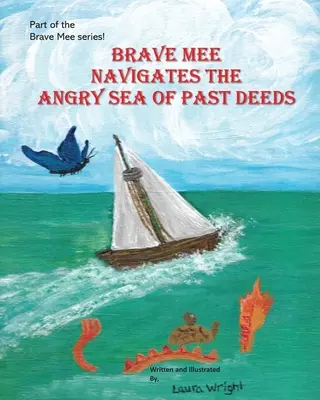 Brave Mee navigál a múltbeli tettek dühös tengerén: Angry Sea of Past Deeds: Angry Sea of Past Deeds - Brave Mee Navigates the Angry Sea of Past Deeds: Angry Sea of Past Deeds