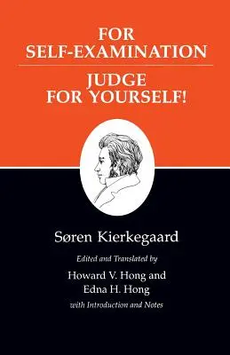 Kierkegaard's Writings, XXI, Volume 21: Önvizsgálatra / Judge for Yourself! - Kierkegaard's Writings, XXI, Volume 21: For Self-Examination / Judge for Yourself!