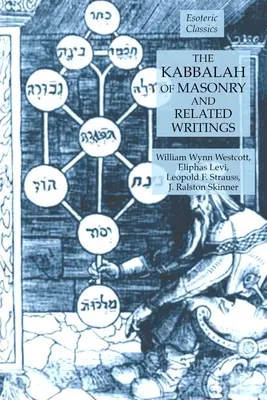 A szabadkőművesség kabbalája és kapcsolódó írások: A szabadkőművesség alapjai sorozat - The Kabbalah of Masonry and Related Writings: Foundations of Freemasonry Series