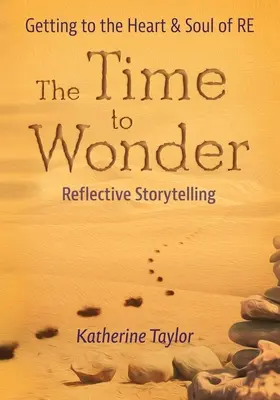 A csodálkozás ideje: A RE szívéhez és lelkéhez eljutni - The Time to Wonder: Getting to the Heart and Soul of RE