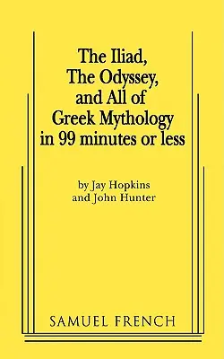 Az Iliász, az Odüsszeia és az egész görög mitológia 99 percben vagy kevesebbben - The Iliad, the Odyssey, and All of Greek Mythology in 99 Minutes or Less