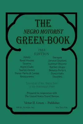 The Negro Motorist Green-Book: 1938-as fakszimile kiadás - The Negro Motorist Green-Book: 1938 Facsimile Edition