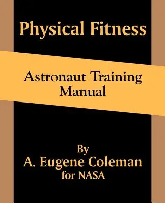 Fizikai alkalmasság űrhajós képzési kézikönyv - Physical Fitness Astronaut Training Manual