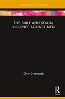 A Biblia és a férfiak elleni szexuális erőszak - The Bible and Sexual Violence Against Men