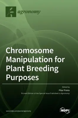 Kromoszóma-manipuláció növénynemesítési célokra - Chromosome Manipulation for Plant Breeding Purposes