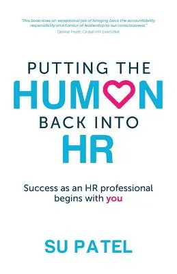 Visszahelyezve az embert a HR-be: A HR-szakemberként elért siker Önnel kezdődik - Putting The Human Back Into HR: Success as an HR professional begins with you