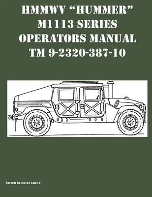 HMMWV Hummer M1113 sorozat kezelői kézikönyv TM 9-2320-387-10 - HMMWV Hummer M1113 Series Operators Manual TM 9-2320-387-10