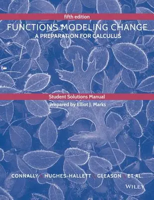 Student Solutions Manual to Accompany Functions Modeling Change (Változás modellezése függvények kíséretében) - Student Solutions Manual to Accompany Functions Modeling Change