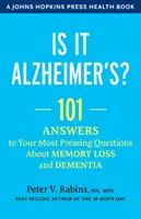 Alzheimer-kór?: 101 válasz a memóriavesztéssel és a demenciával kapcsolatos legégetőbb kérdésekre - Is It Alzheimer's?: 101 Answers to Your Most Pressing Questions about Memory Loss and Dementia