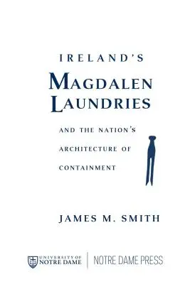 Írország Magdalen mosodái és a nemzet elszigetelésének architektúrája - Ireland's Magdalen Laundries and the Nation's Architecture of Containment