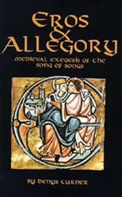 Erósz és allegória: Az Énekek énekének középkori exegézise - Eros and Allegory: Medieval Exegesis of the Song of Songs